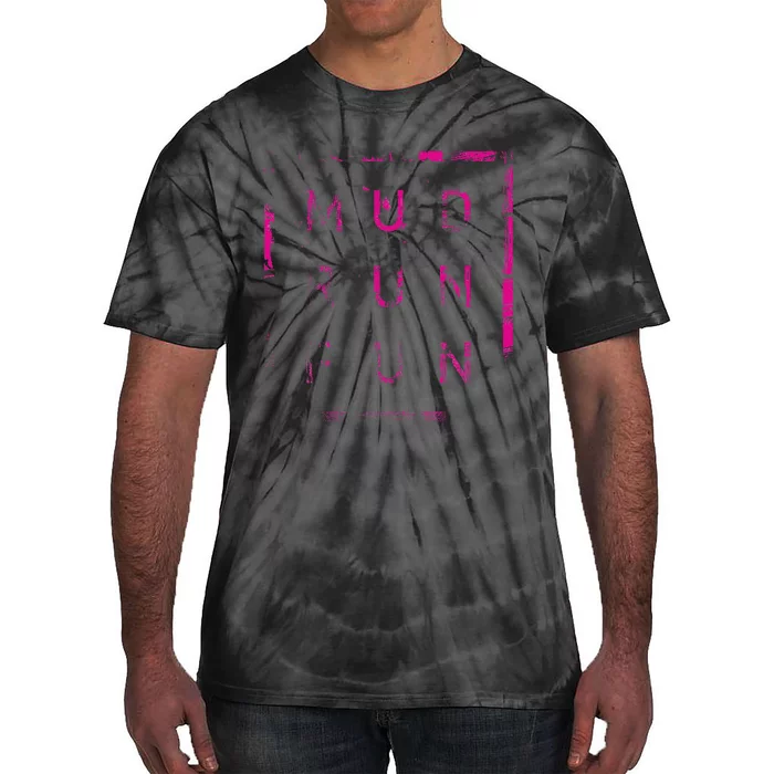 Mud Run Fun Mudder Trail Running And Mudding Tie-Dye T-Shirt