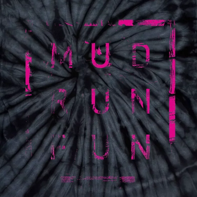 Mud Run Fun Mudder Trail Running And Mudding Tie-Dye T-Shirt