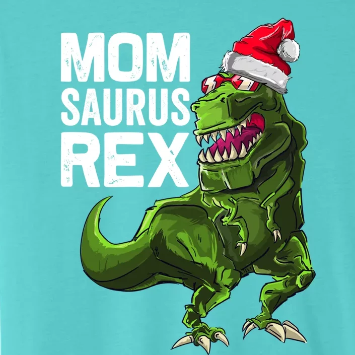 Momsaurus Rex Funny Family Matching Trex Mom Christmas Gift Meaningful Gift ChromaSoft Performance T-Shirt