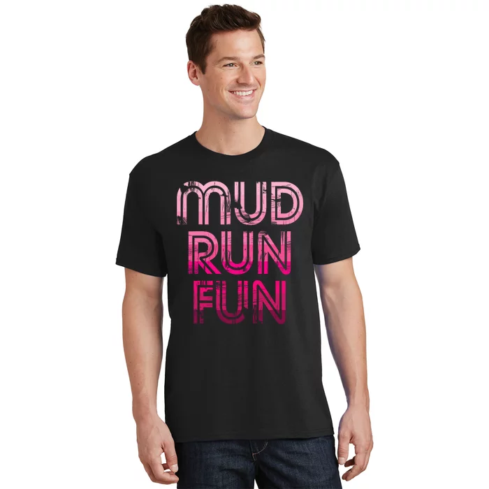 Mud Run Fun Mudder PINK Trail Running And Mudding T-Shirt