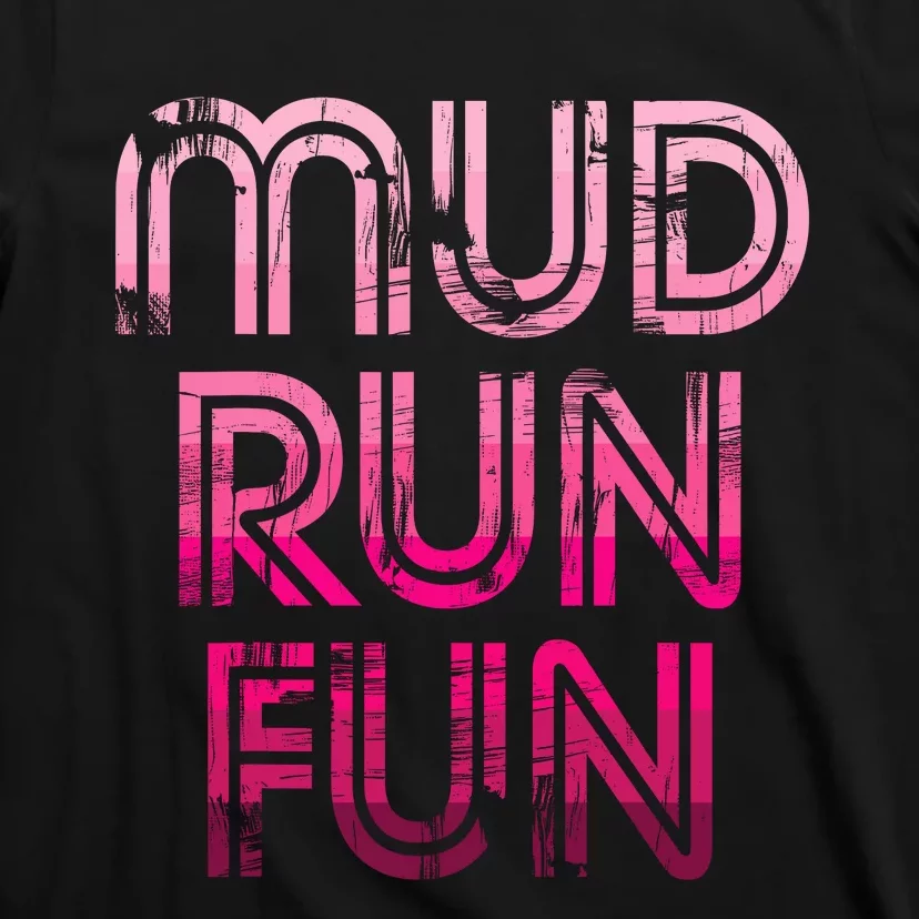 Mud Run Fun Mudder PINK Trail Running And Mudding T-Shirt