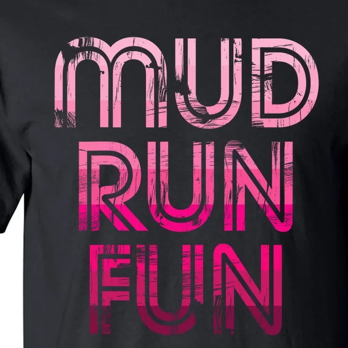 Mud Run Fun Mudder PINK Trail Running And Mudding Tall T-Shirt