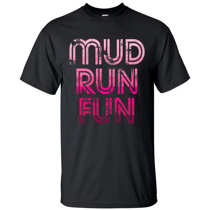 Mud Run Fun Mudder PINK Trail Running And Mudding Tall T-Shirt