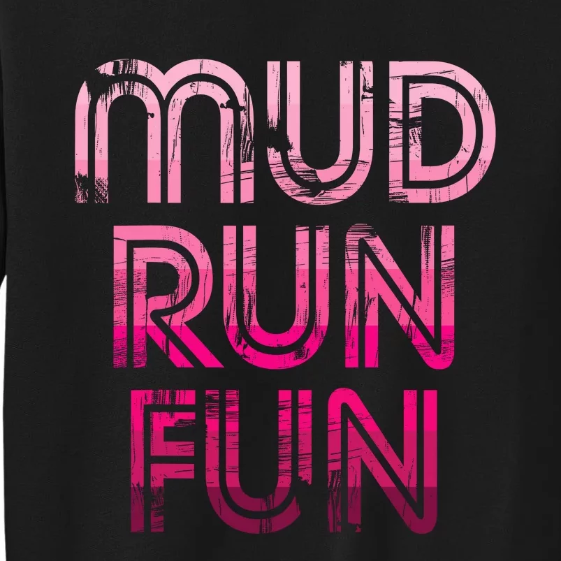 Mud Run Fun Mudder PINK Trail Running And Mudding Tall Sweatshirt