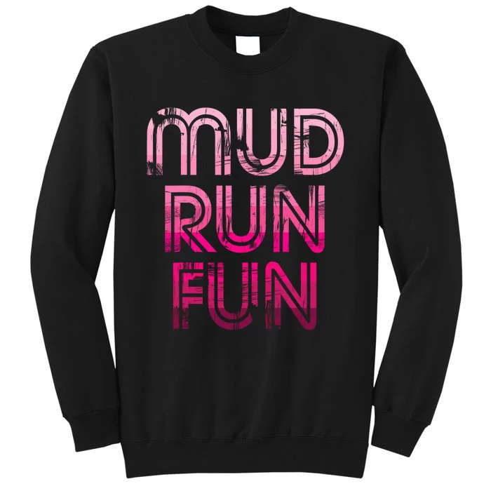 Mud Run Fun Mudder PINK Trail Running And Mudding Tall Sweatshirt