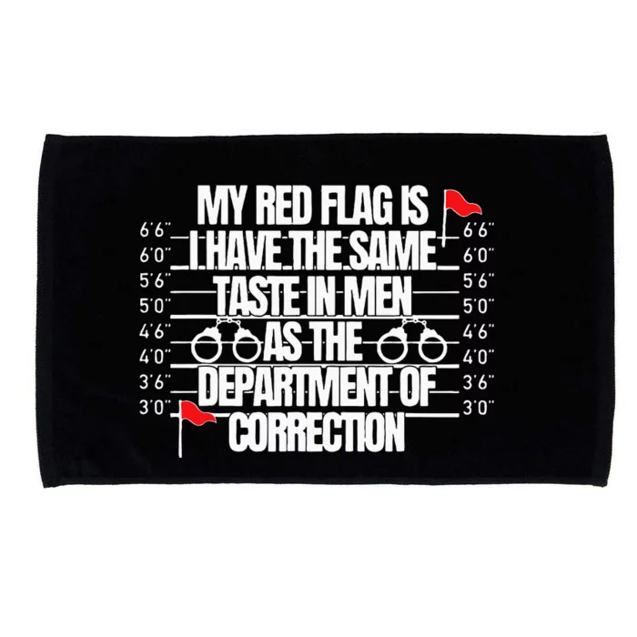 My Red Flag Is I Have The Same Taste Microfiber Hand Towel