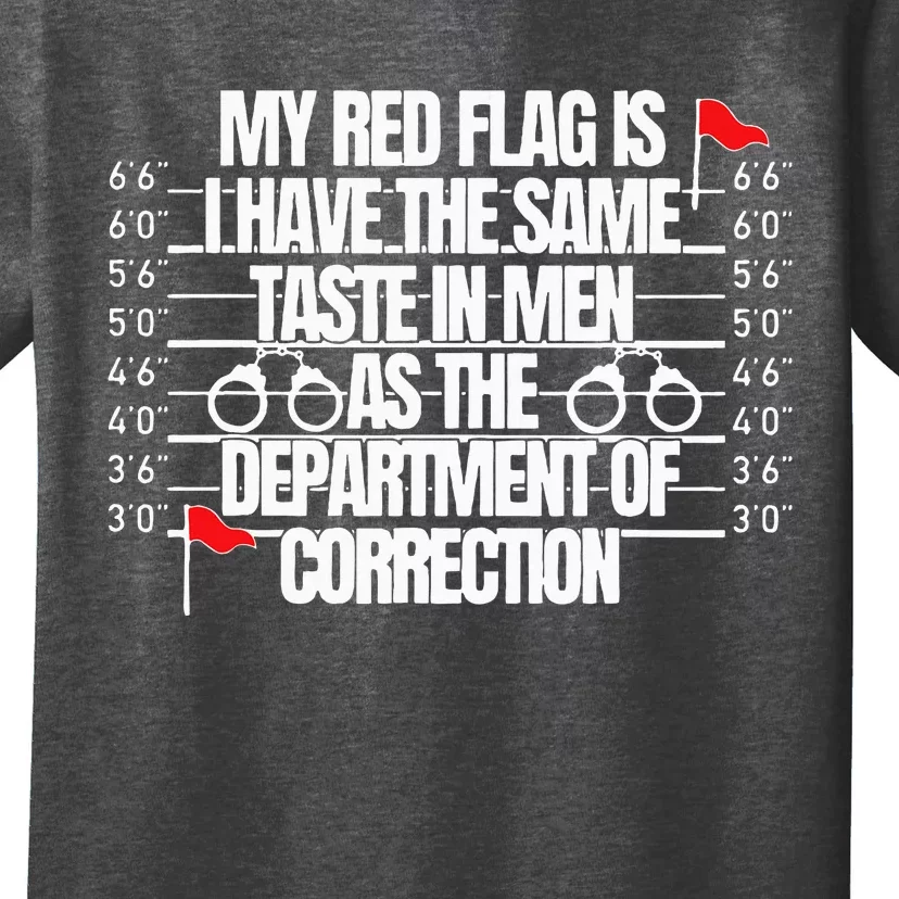 My Red Flag Is I Have The Same Taste T-Shirt