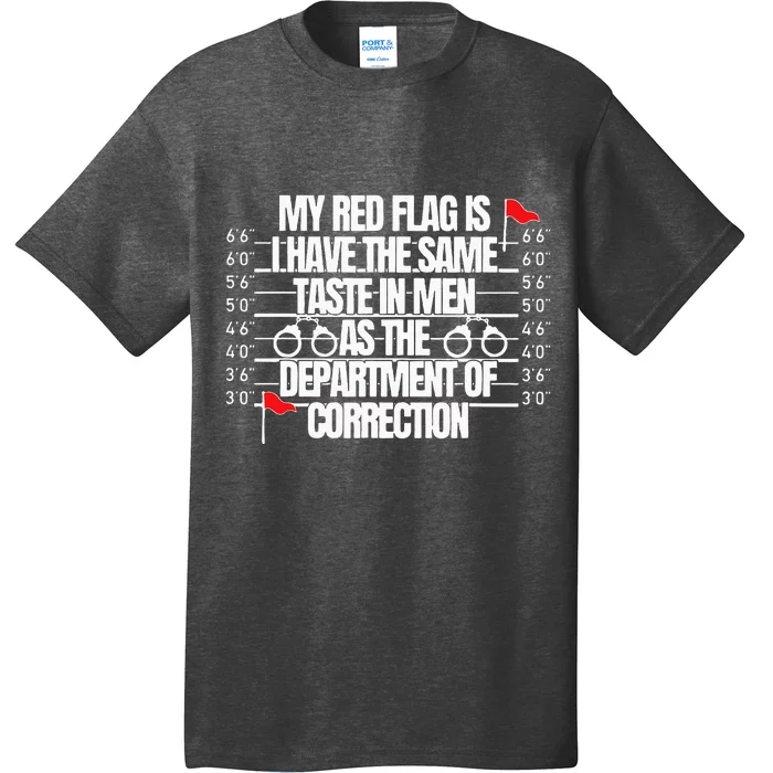 My Red Flag Is I Have The Same Taste T-Shirt