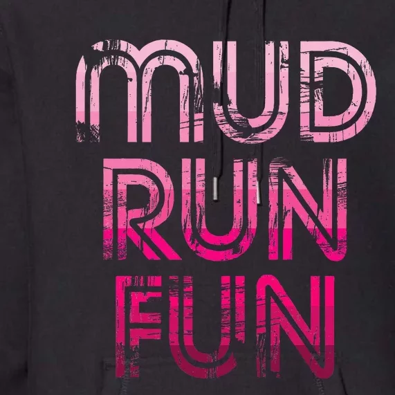 Mud Run Fun Mudder Pink Trail Running And Mudding Premium Hoodie