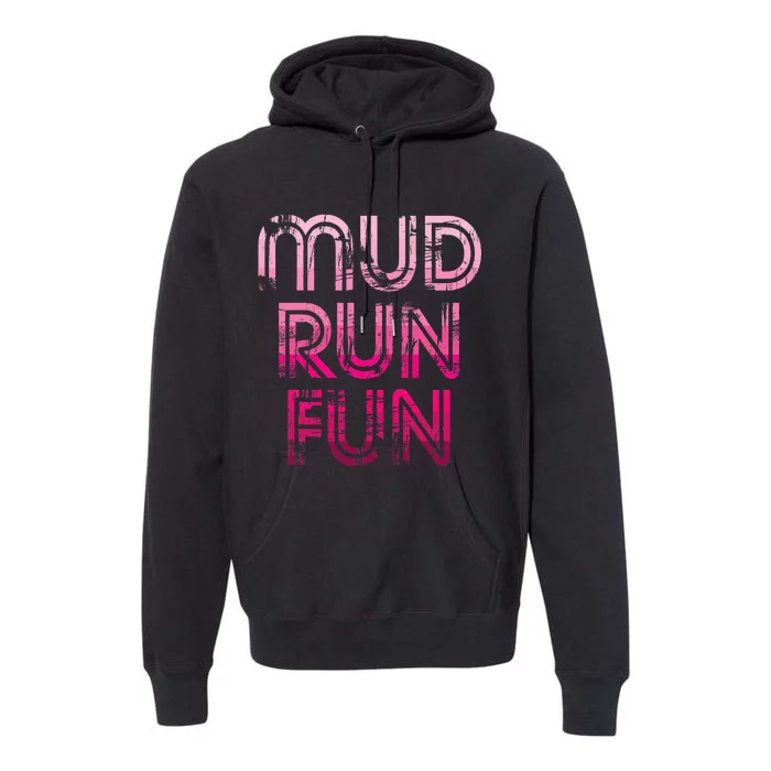 Mud Run Fun Mudder Pink Trail Running And Mudding Premium Hoodie