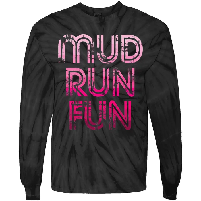 Mud Run Fun Mudder Pink Trail Running And Mudding Tie-Dye Long Sleeve Shirt