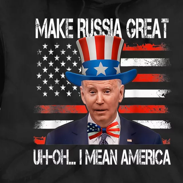 Make Russia Great Uh Oh I Mean America Funny Uncle Biden Tie Dye Hoodie