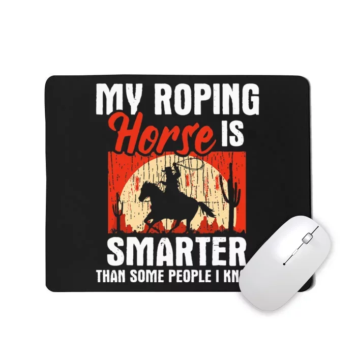 My Roping Horse Is Smarter Header Cowgirl Cowboy Roper Mousepad