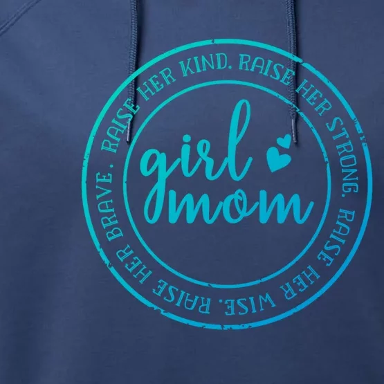 Mom Raise Her Kind Strong Wise Brave Mom Of Mama Gift Performance Fleece Hoodie