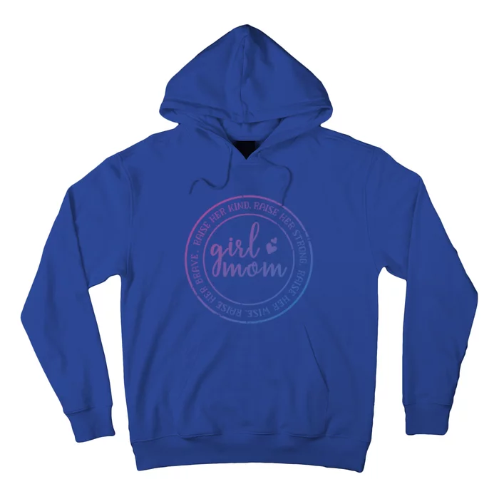 Mom Raise Her Kind Strong Wise Brave Mom Of Mama Gift Hoodie