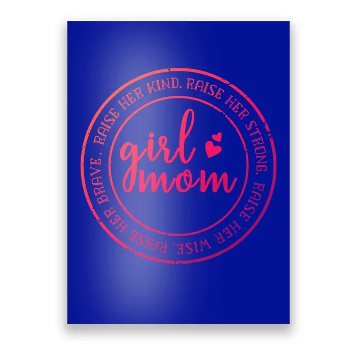 Mom Raise Her Kind Strong Wise Brave Mom Of Mama Gift Poster