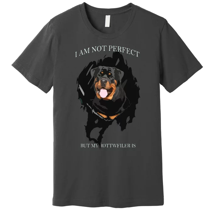 My Rottweiler Is Perfect Dogs Premium T-Shirt