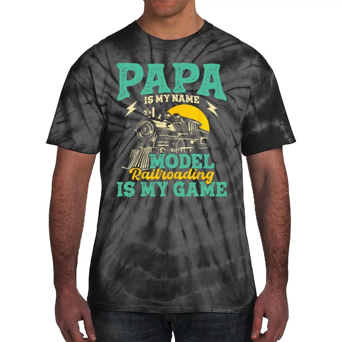 Model Railroading Is My Game Papa Father Train Enthusiast Tie-Dye T-Shirt