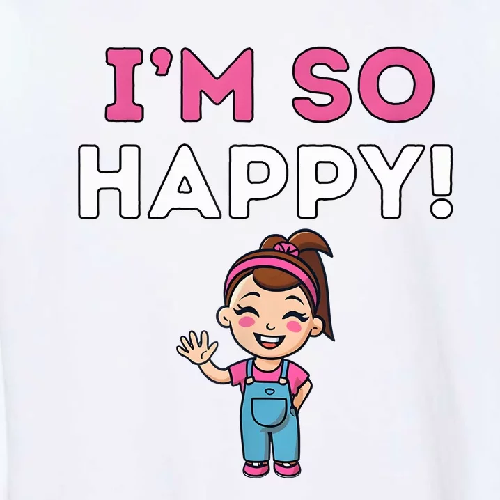 Ms Rachel Im So Happy Preschool Garment-Dyed Sweatshirt