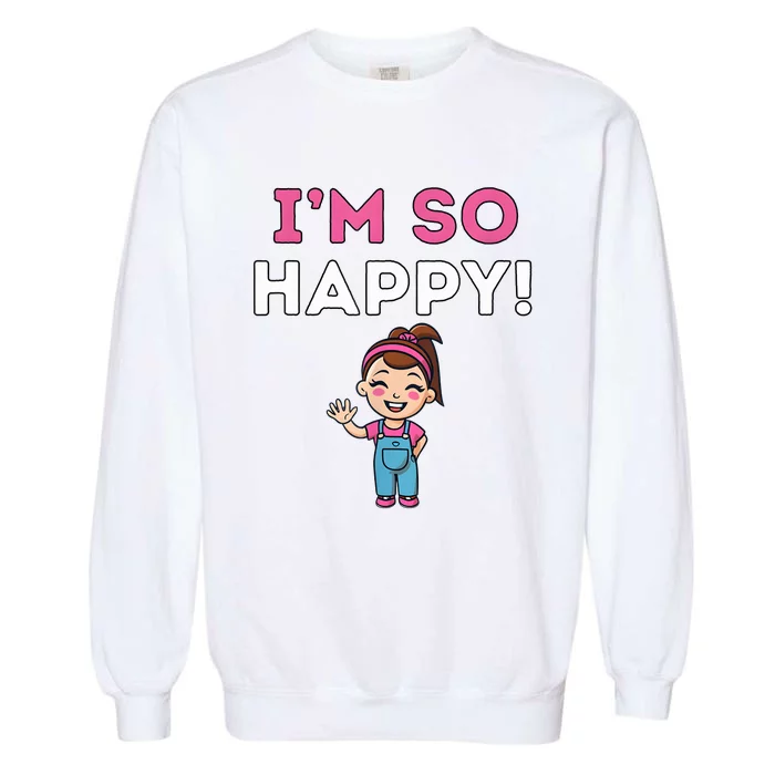 Ms Rachel Im So Happy Preschool Garment-Dyed Sweatshirt