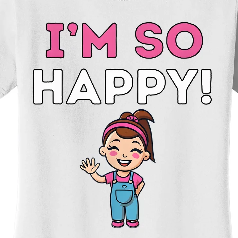 Ms Rachel Im So Happy Preschool Women's T-Shirt