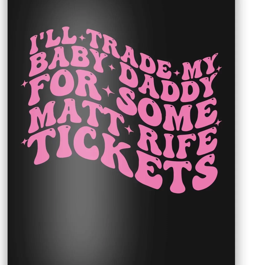 Matt Rife Ill Trade My Baby Daddy Poster