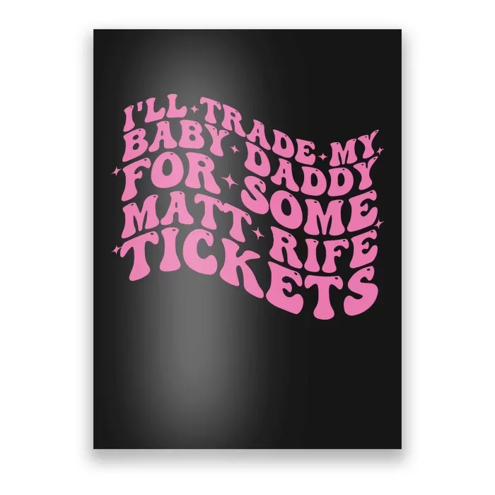 Matt Rife Ill Trade My Baby Daddy Poster