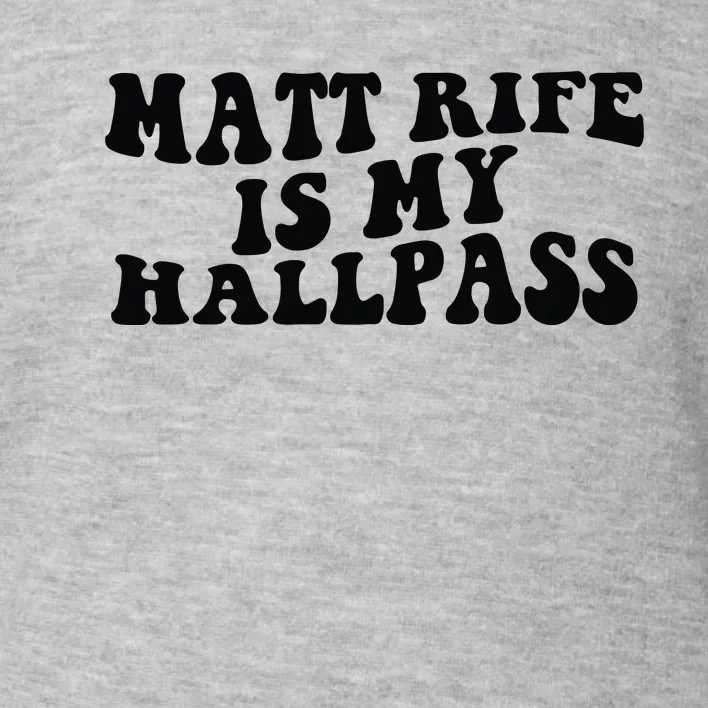 Matt Rife Is My Hallpass Two Sided Toddler Sweatshirt