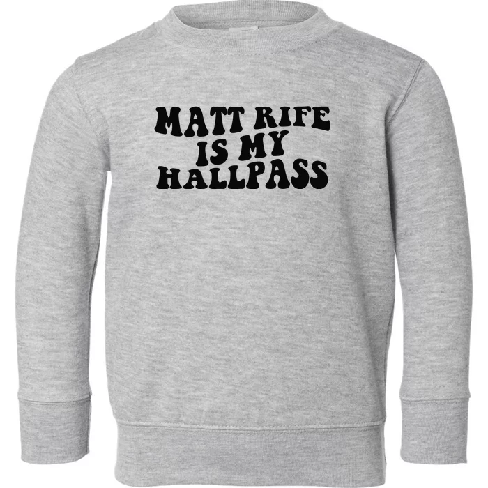 Matt Rife Is My Hallpass Two Sided Toddler Sweatshirt