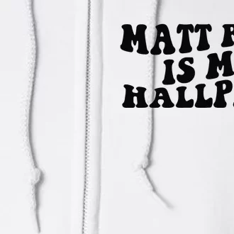 Matt Rife Is My Hallpass Two Sided Full Zip Hoodie