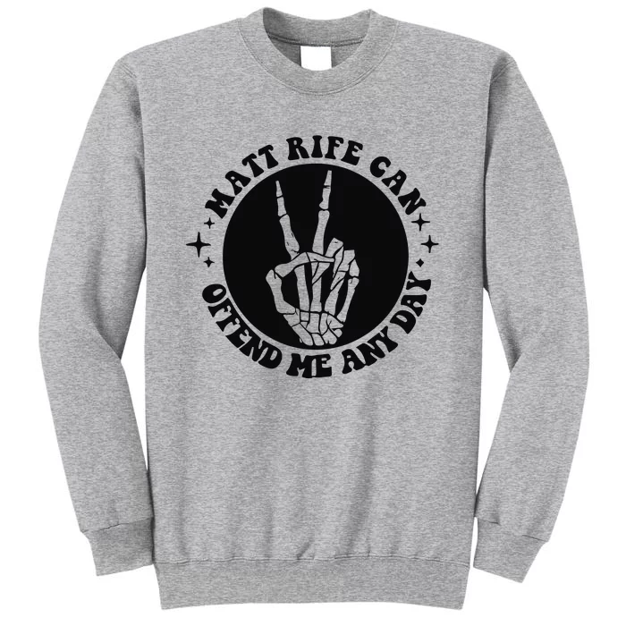 Matt Rife Is My Hallpass Two Sided Funny Tall Sweatshirt