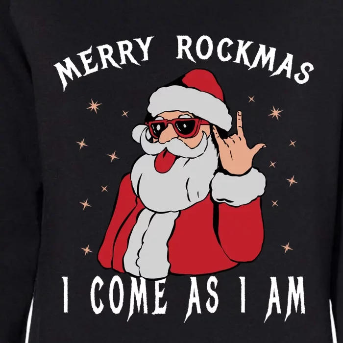 Merry Rockmas I Come As I Am Funny Santa Claus Rock And Roll Gift Womens California Wash Sweatshirt