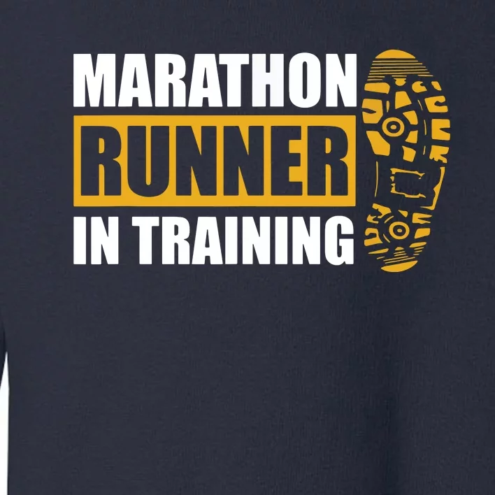 Marathon Runner In Training Quote For A Marathon Runner Toddler Sweatshirt