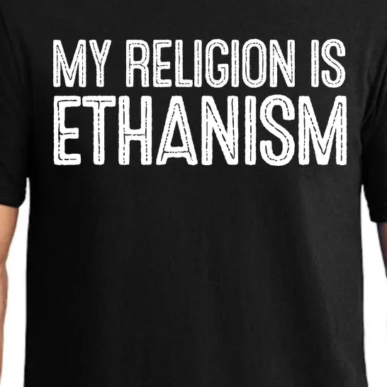 My Religion Is Ethanism Pajama Set