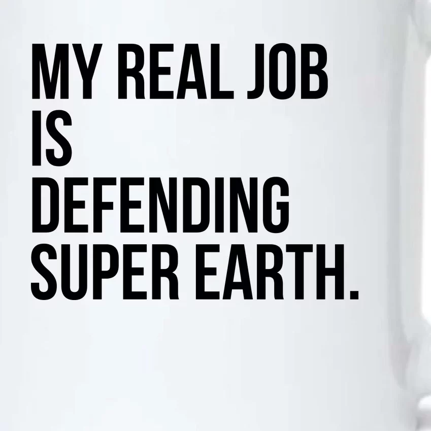 My Real Job Is Defending Super Earth Black Color Changing Mug