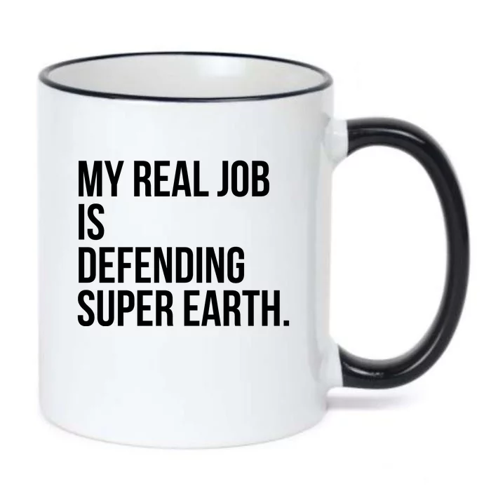 My Real Job Is Defending Super Earth Black Color Changing Mug