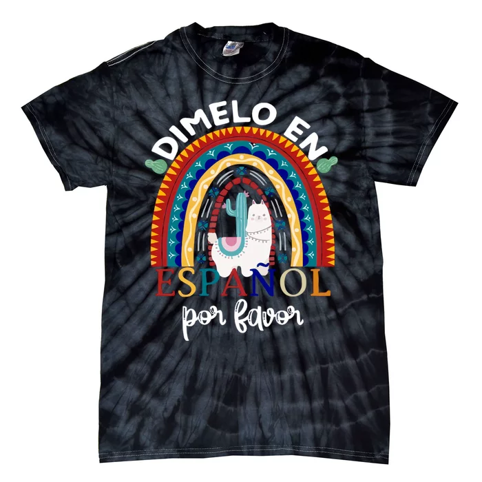 Mexican Rainbow Llama En Espanol Por Favor Bilingual Spanish Teacher Tie-Dye T-Shirt