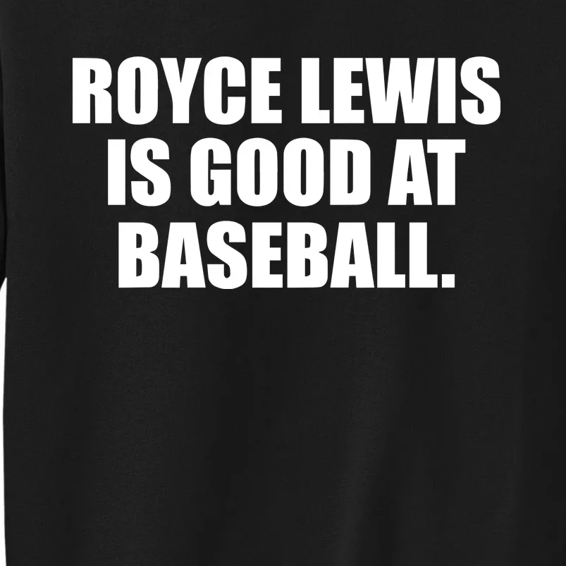 Minnesotatwins Royce Lewis Is Good At Baseball Tall Sweatshirt