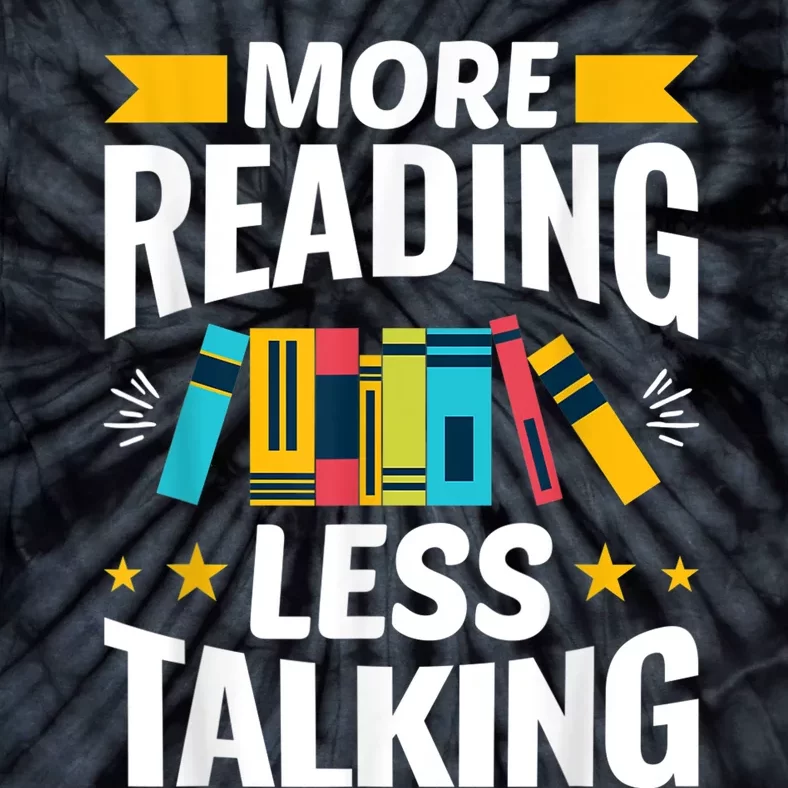 More Reading Less Talking Funny Library Reading Lovers Tie-Dye T-Shirt