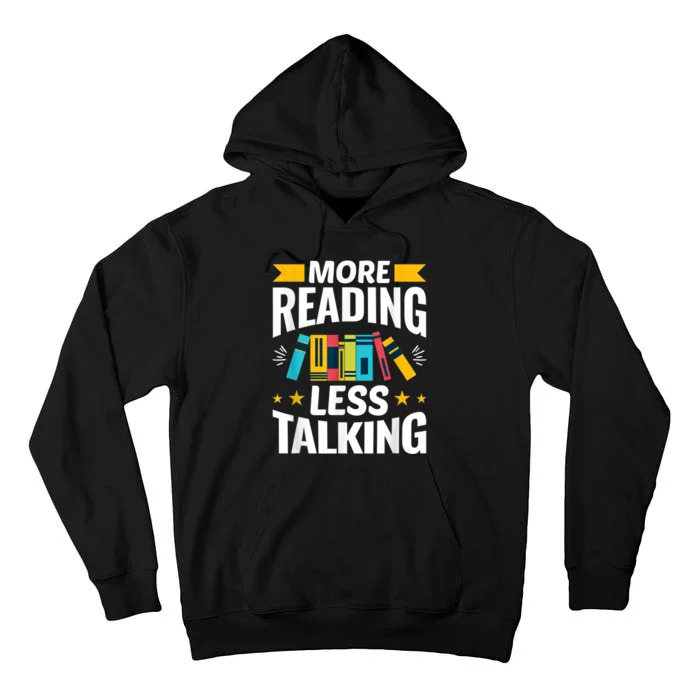 More Reading Less Talking Funny Library Reading Lovers Tall Hoodie