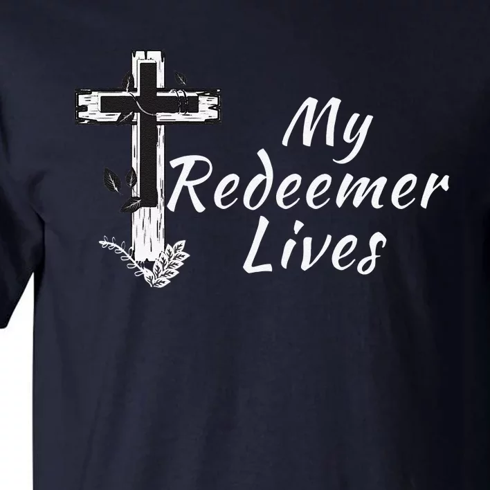 My Redeemer Lives Christian Easter Resurrection Sunday Tall T-Shirt