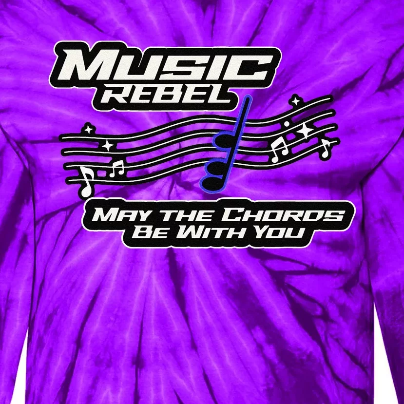 Music Rebel May The Chords Be With You Band Choir Fan Tie-Dye Long Sleeve Shirt