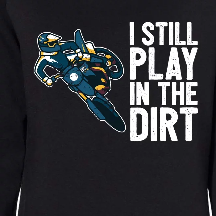 Motocross Rider Motocross Bike Motorcycle Play In The Dirt Womens California Wash Sweatshirt