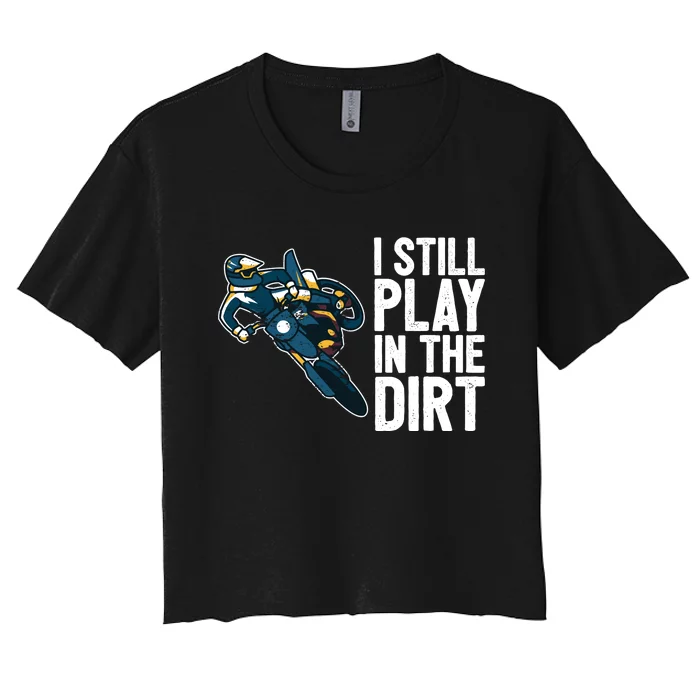 Motocross Rider Motocross Bike Motorcycle Play In The Dirt Women's Crop Top Tee