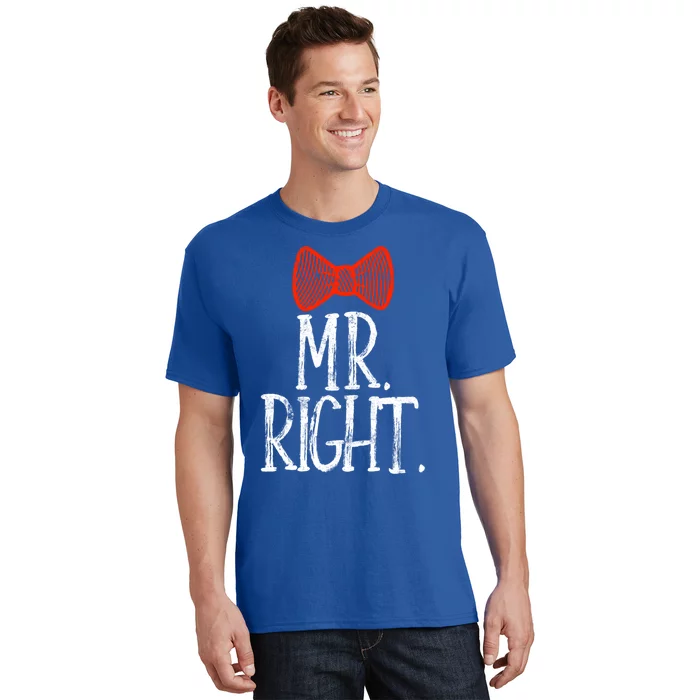 Mr Right Mrs Always Righgift Funny Wedding Gift T-Shirt