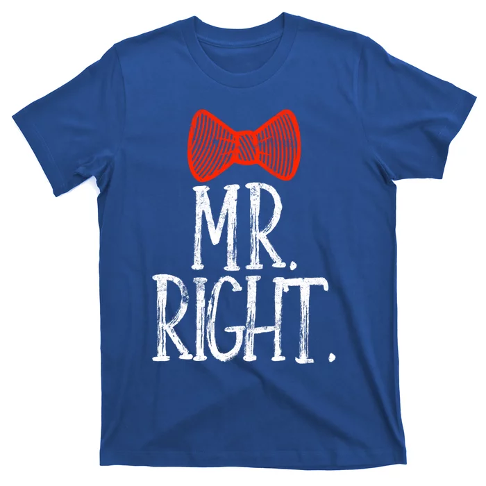 Mr Right Mrs Always Righgift Funny Wedding Gift T-Shirt