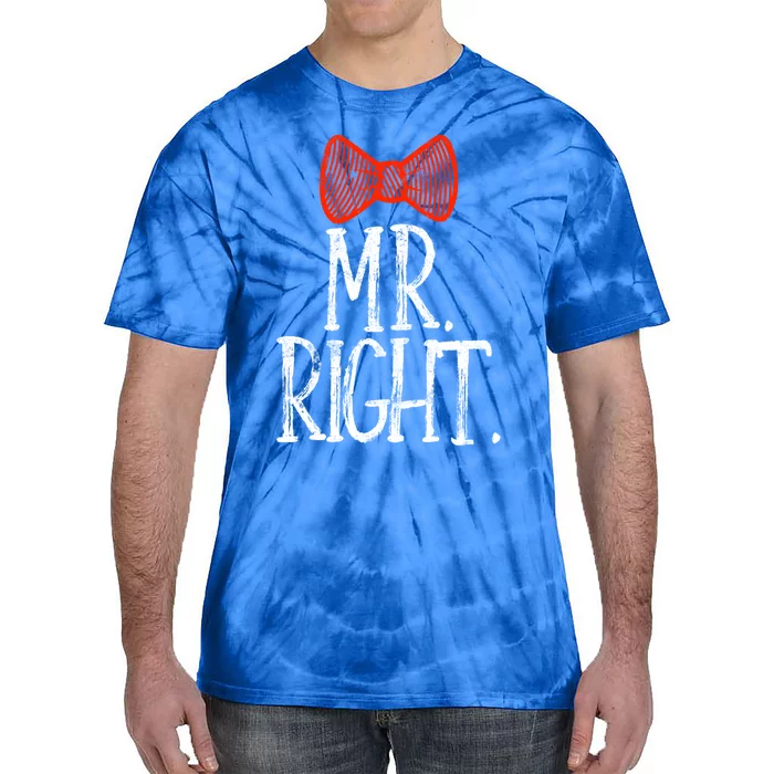 Mr Right Mrs Always Righgift Funny Wedding Gift Tie-Dye T-Shirt