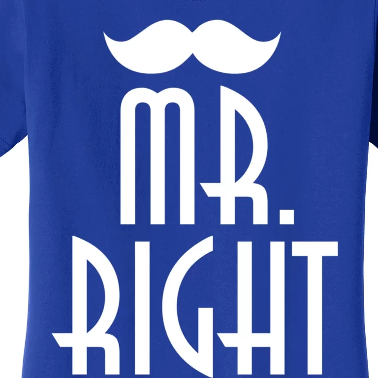 Mr Right Mustache Mrs Always Right Funny Matching Couples Gift Women's T-Shirt