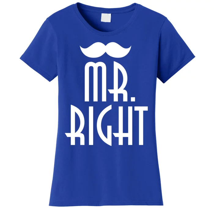 Mr Right Mustache Mrs Always Right Funny Matching Couples Gift Women's T-Shirt