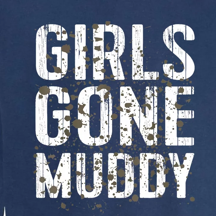 Mud Run Marathon Runner Girl Gone Muddy Mudding Garment-Dyed Sweatshirt